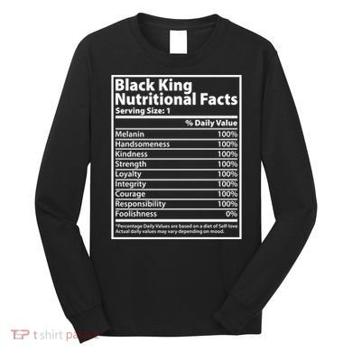 Black King Nutritional Facts Black History Pride Long Sleeve Shirt