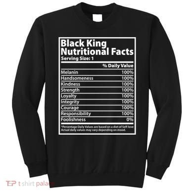 Black King Nutritional Facts Black History Pride Sweatshirt