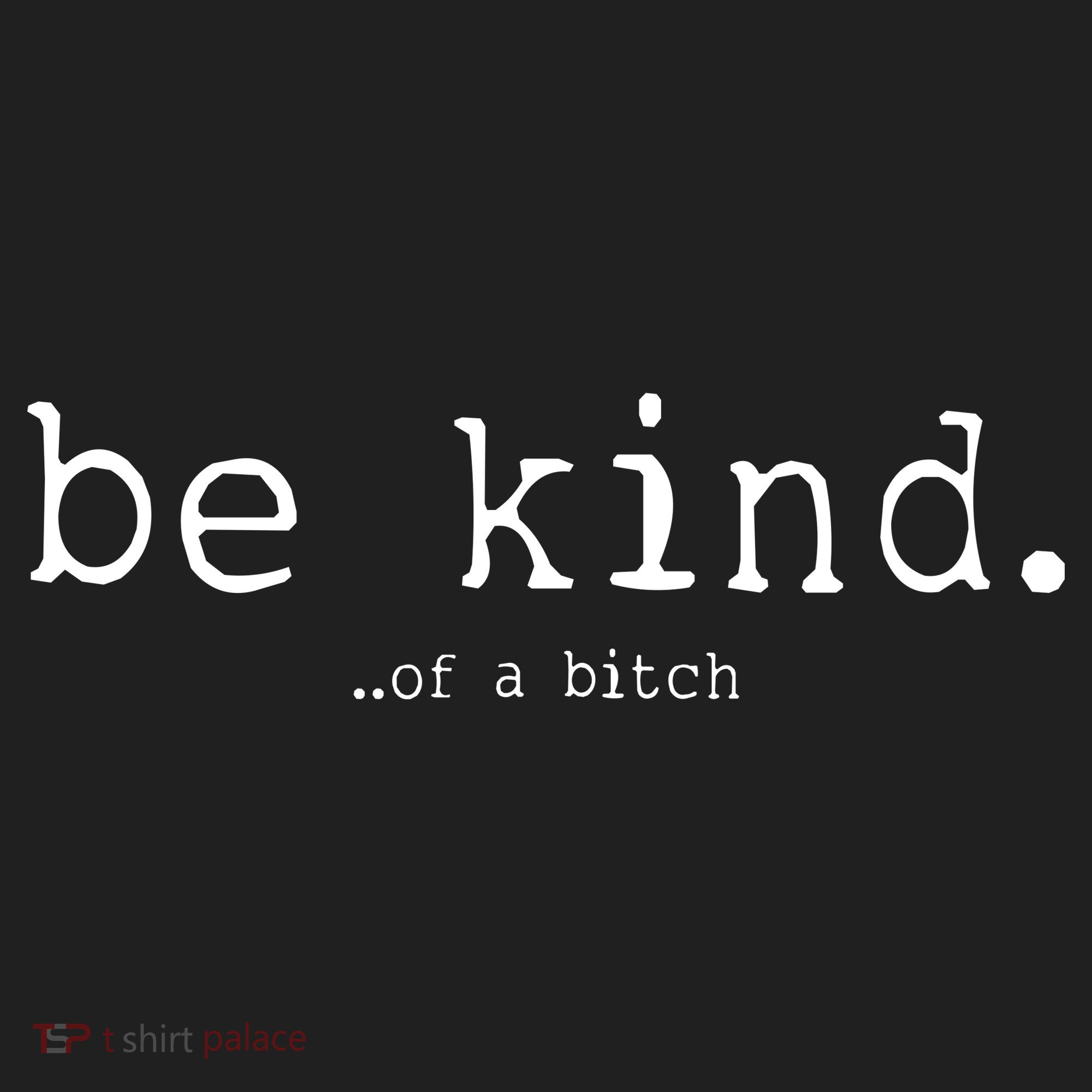Be Kind Of A Bitch Funny Women's Sweatshirt