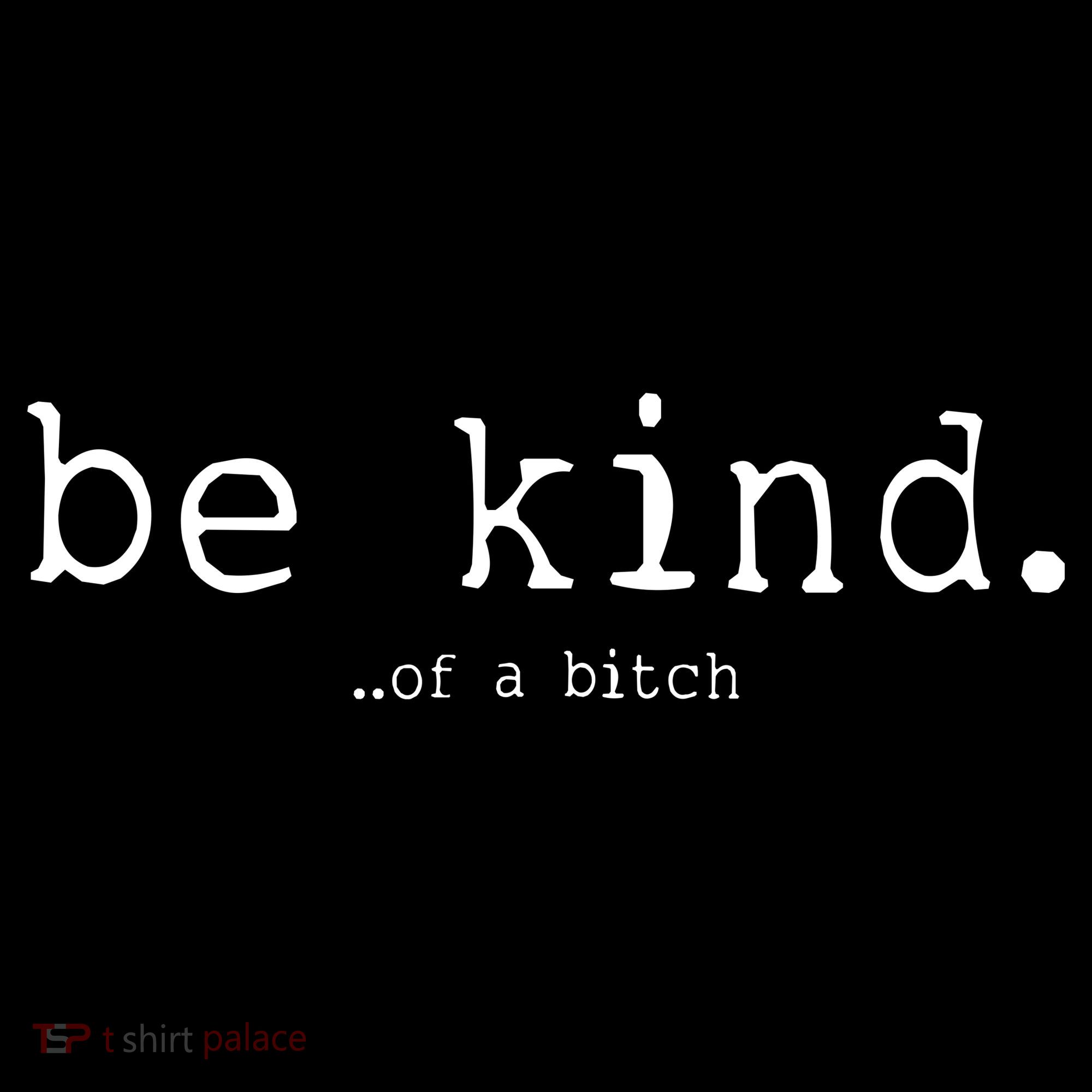 Be Kind Of A Bitch Funny Women's Hoodie