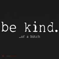 Be Kind Of A Bitch Funny Mousepad thumb 1