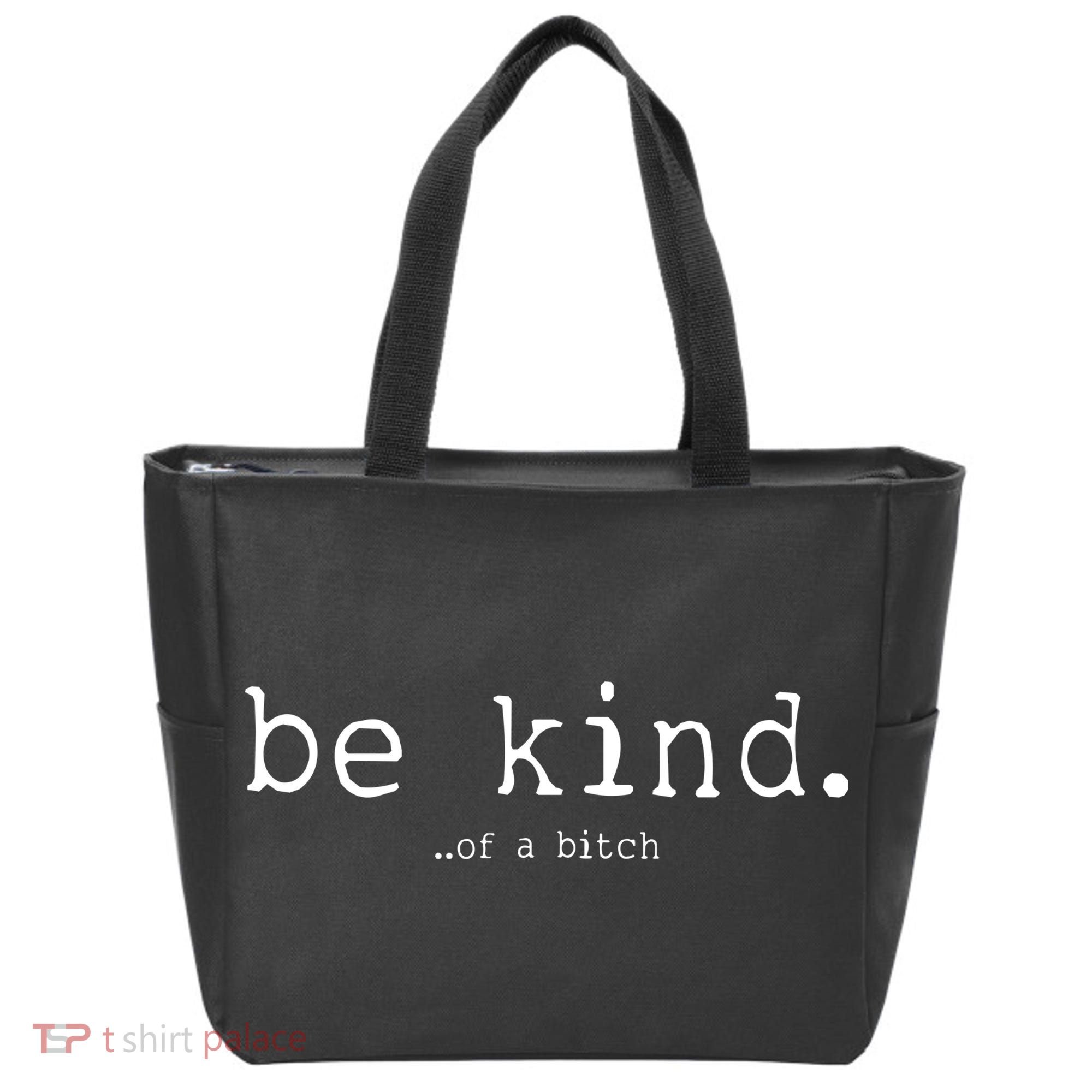 Be Kind Of A Bitch Funny Tote Bag