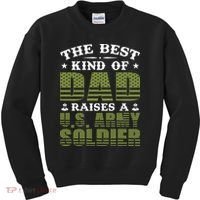 Best Kind Of Dad Raised A US Army Soldier Kids Sweatshirt thumb 0