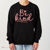 Be Kind Of A Bitch Funny Women's Sweatshirt thumb 0