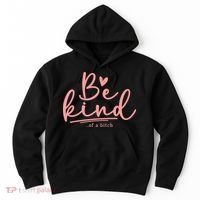 Be Kind Of A Bitch Funny Hoodie thumb 0