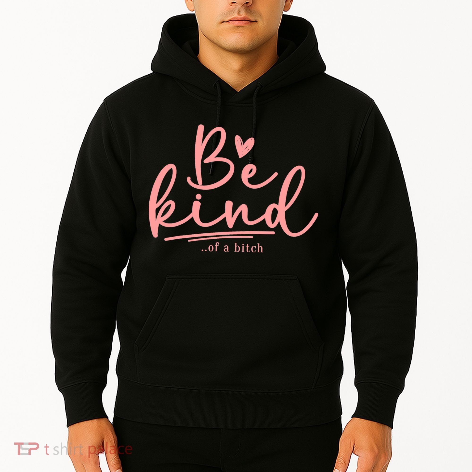 Be Kind Of A Bitch Funny Hoodie
