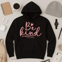 Be Kind Of A Bitch Funny Hoodie thumb 3