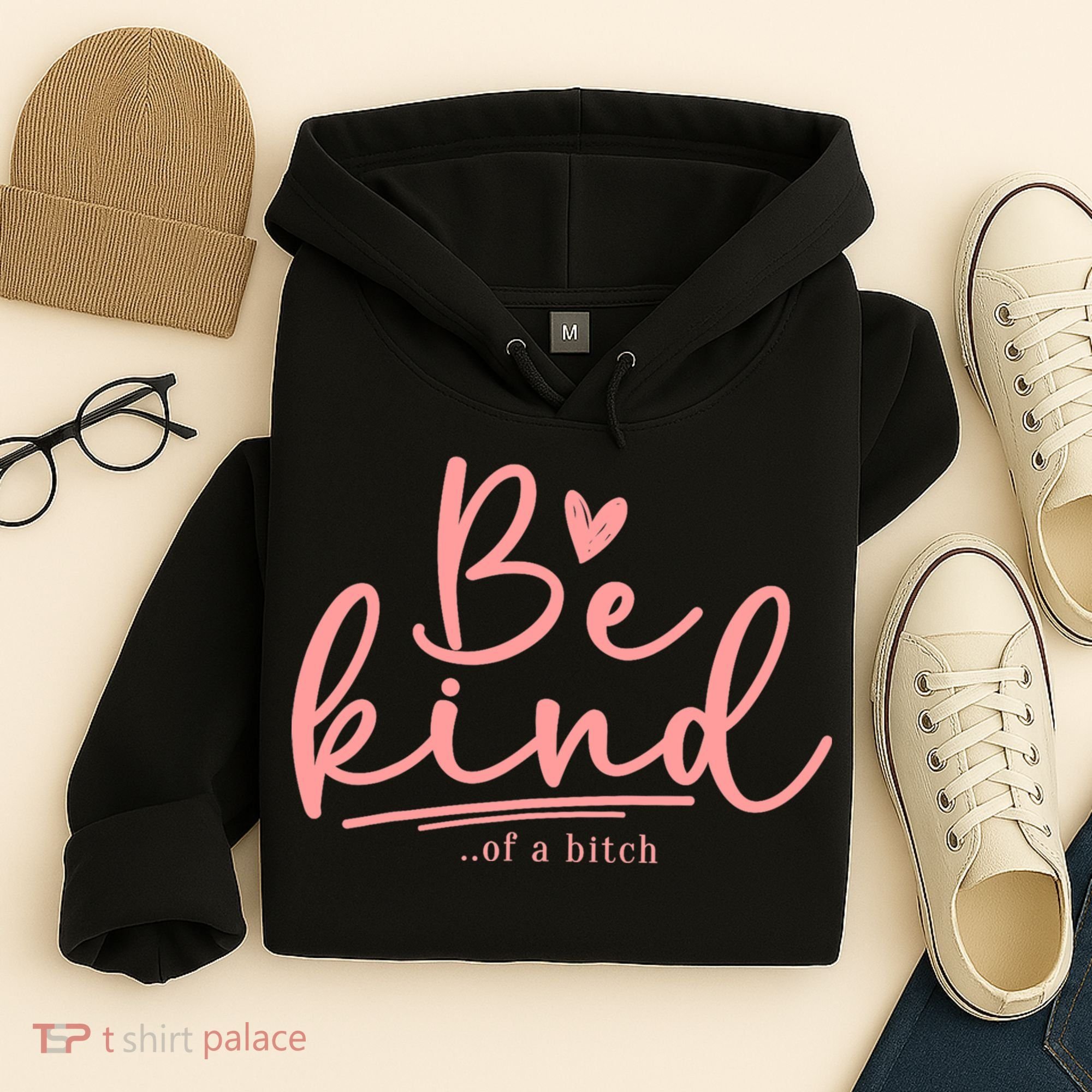 Be Kind Of A Bitch Funny Hoodie