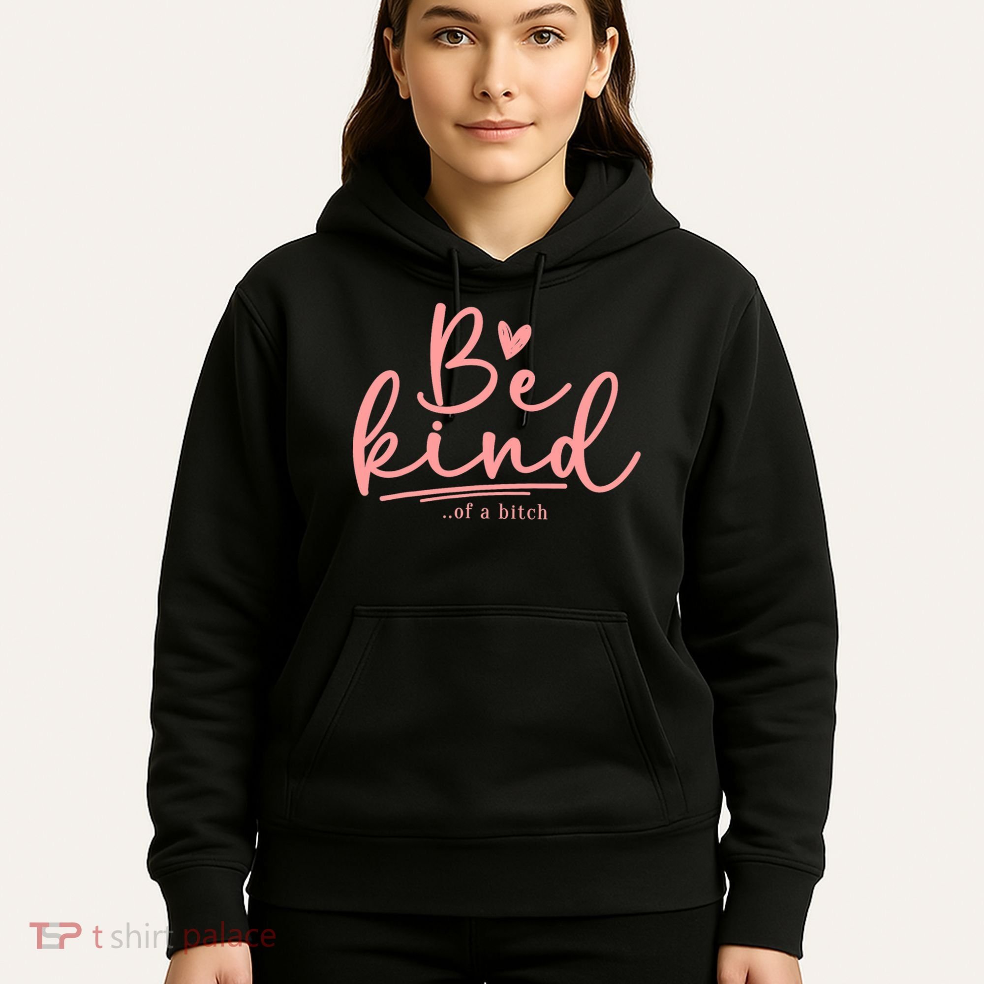 Be Kind Of A Bitch Funny Hoodie