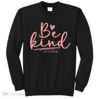 Be Kind Of A Bitch Funny Sweatshirt thumb 0