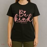 Be Kind Of A Bitch Funny T-Shirt thumb 4