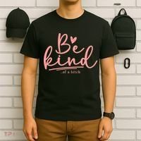 Be Kind Of A Bitch Funny T-Shirt thumb 6