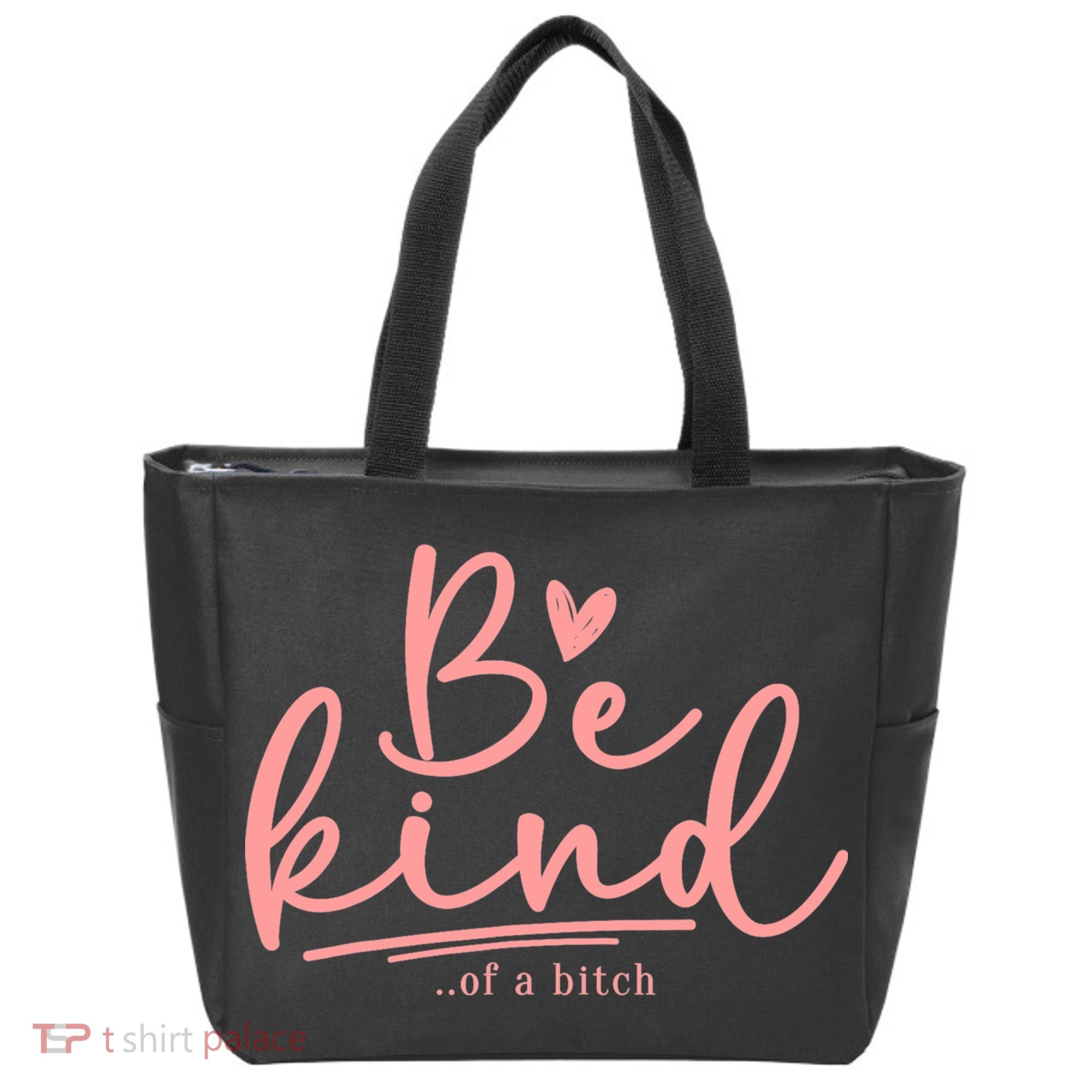 Be Kind Of A Bitch Funny Tote Bag