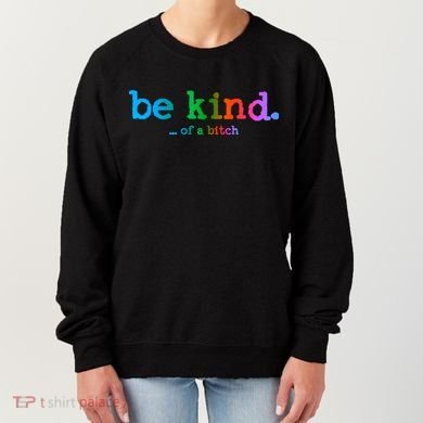 Be Kind ...Of A Bitch Retro Women's Sweatshirt