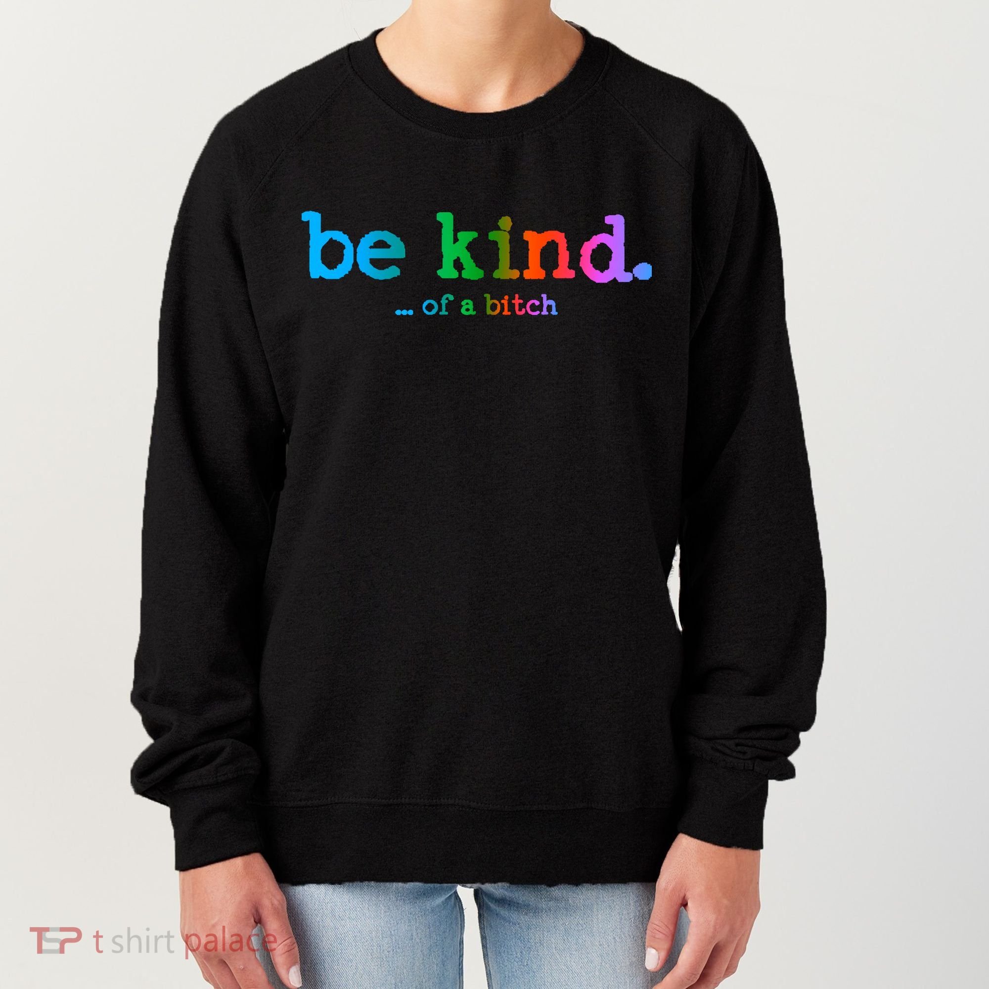 Be Kind ...Of A Bitch Retro Women's Sweatshirt