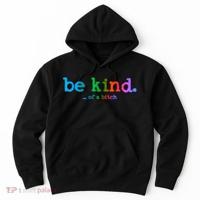 Be Kind ...Of A Bitch Retro Hoodie