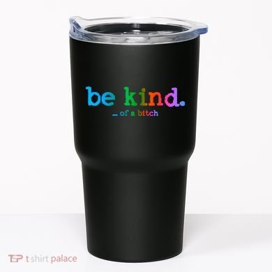Be Kind ...Of A Bitch Retro Tumbler