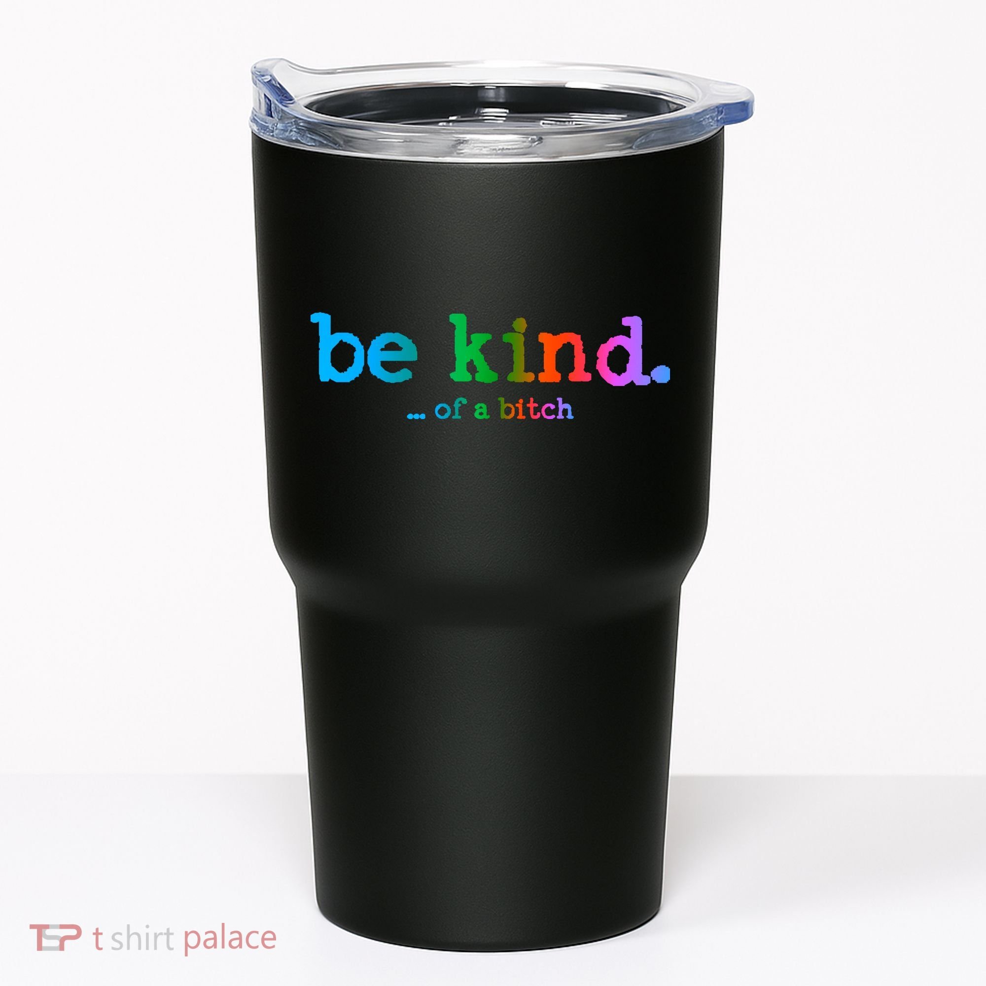 Be Kind ...Of A Bitch Retro Tumbler
