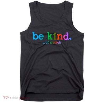 Be Kind ...Of A Bitch Retro Tank Top