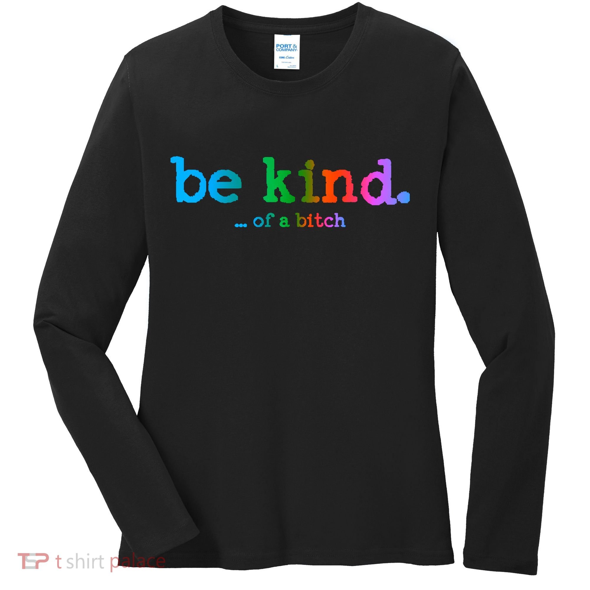 Be Kind ...Of A Bitch Retro Women's Long Sleeve Shirt