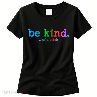 Be Kind ...Of A Bitch Retro Women's T-Shirt