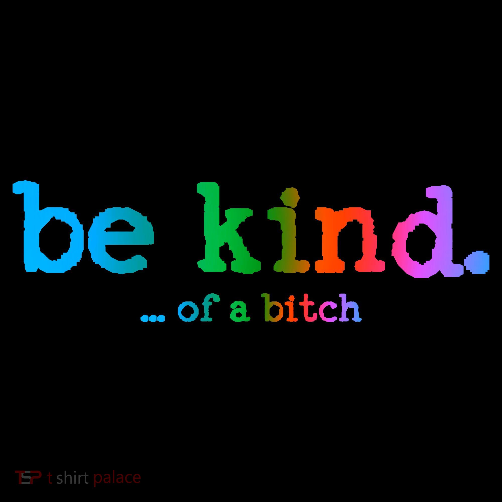 Be Kind ...Of A Bitch Retro Women's T-Shirt