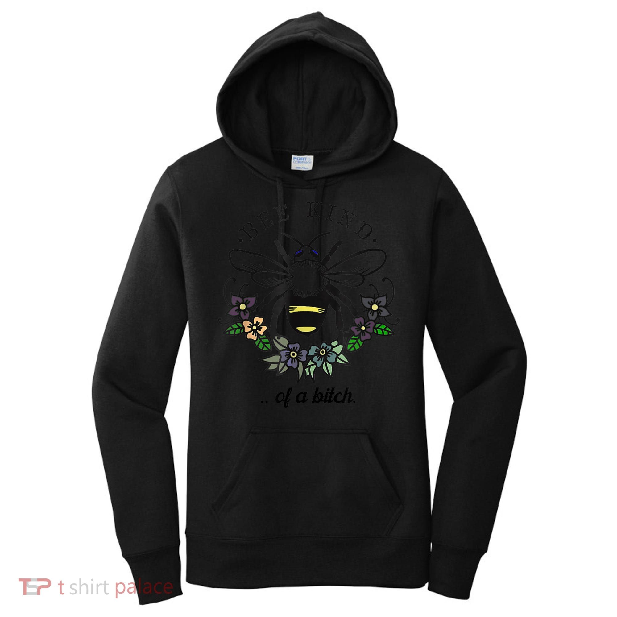Be Kind Of A Bit.Ch Funny Be Kind Shirts With Bee For Women Women's Hoodie