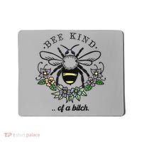Be Kind Of A Bit.Ch Funny Be Kind Shirts With Bee For Women Mousepad thumb 0