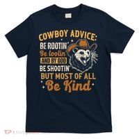 Be Kind Opossum Cow Advice Rootin Tootin Possum Lover T-Shirt thumb 0