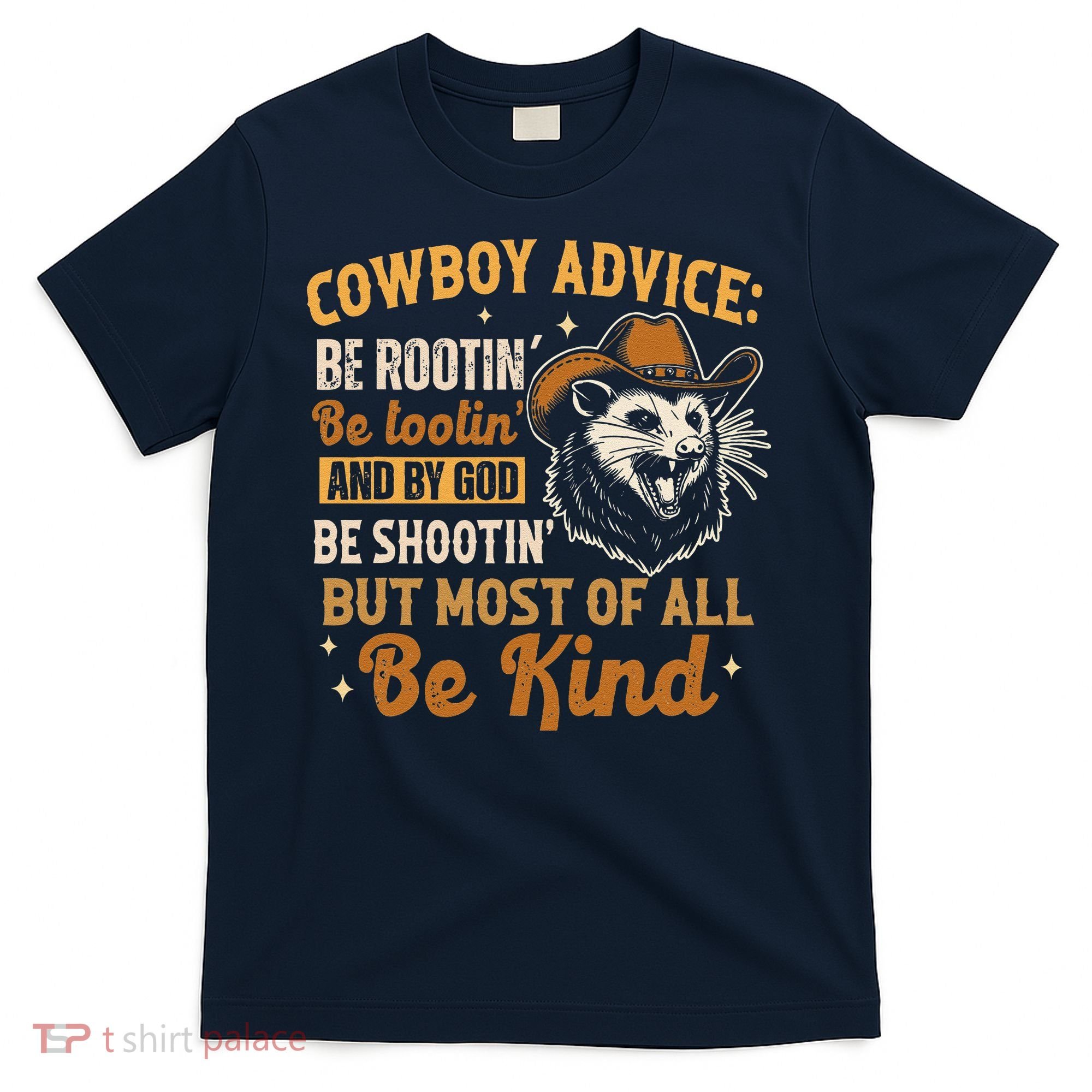 Be Kind Opossum Cow Advice Rootin Tootin Possum Lover T-Shirt