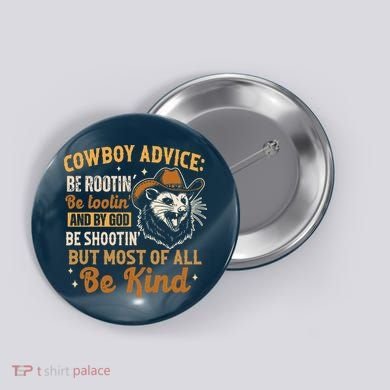 Be Kind Opossum Cow Advice Rootin Tootin Possum Lover Button
