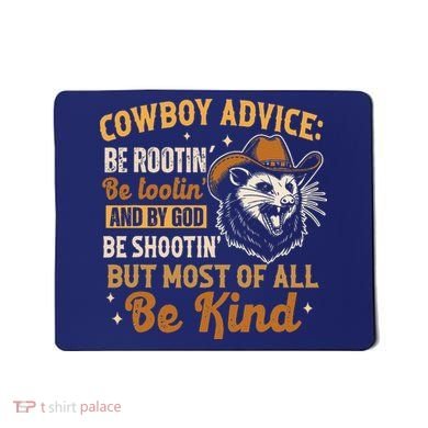 Be Kind Opossum Cow Advice Rootin Tootin Possum Lover Mousepad