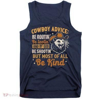 Be Kind Opossum Cow Advice Rootin Tootin Possum Lover Tank Top