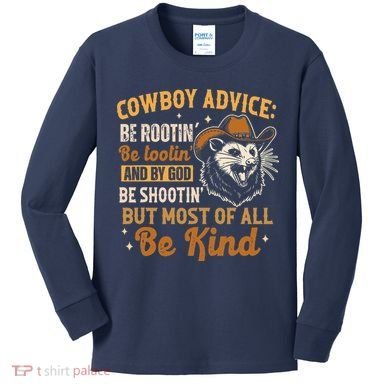 Be Kind Opossum Cow Advice Rootin Tootin Possum Lover Kids Long Sleeve Shirt