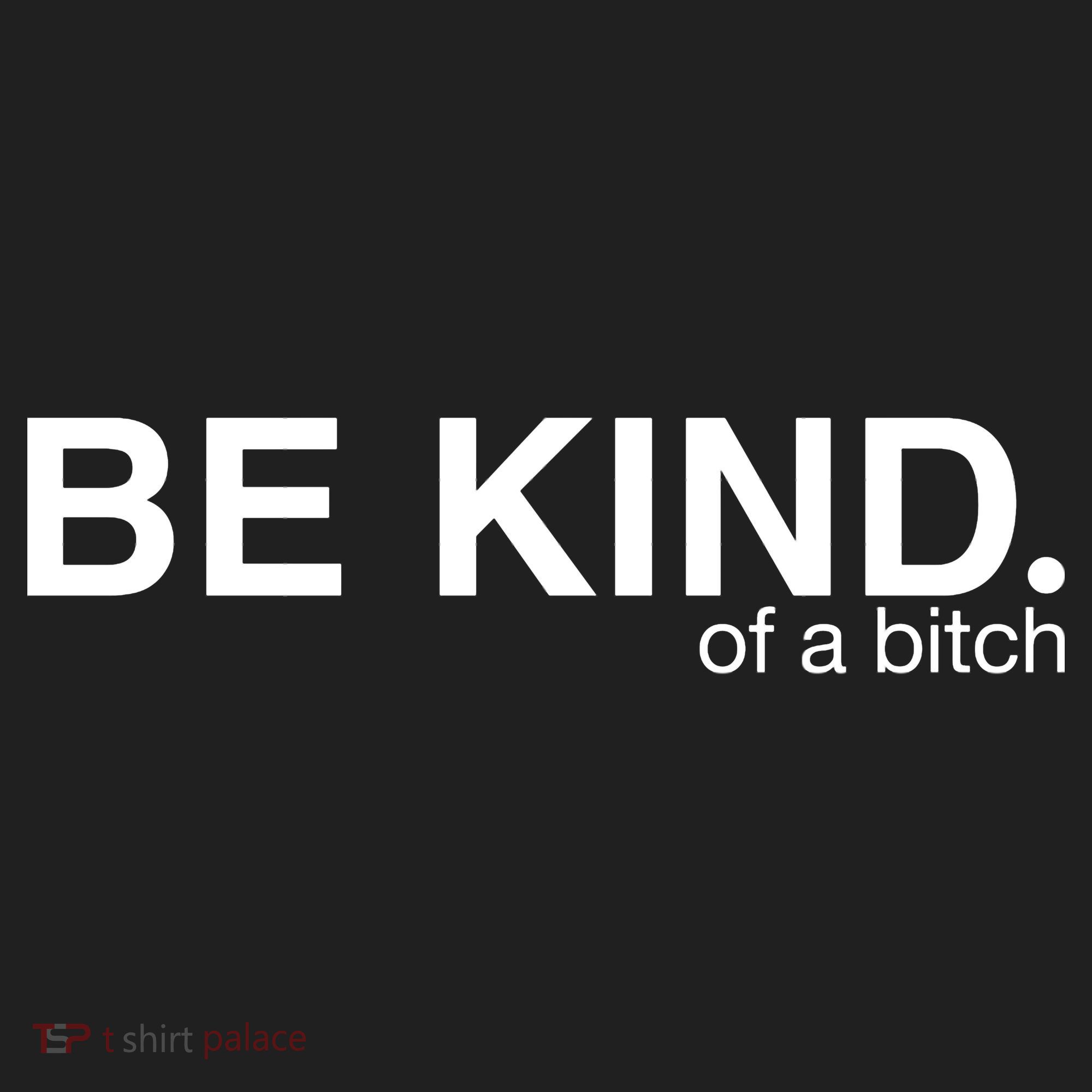 Be Kind Of A Bitch Women's Sweatshirt