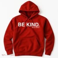 Be Kind Of A Bitch Hoodie thumb 0