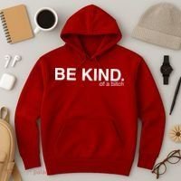 Be Kind Of A Bitch Hoodie thumb 3