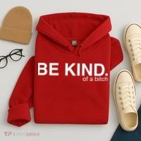Be Kind Of A Bitch Hoodie thumb 4