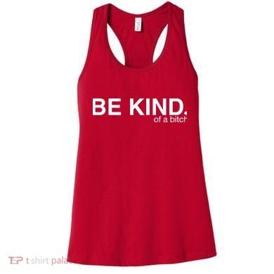 Be Kind Of A Bitch Women's Tank Top