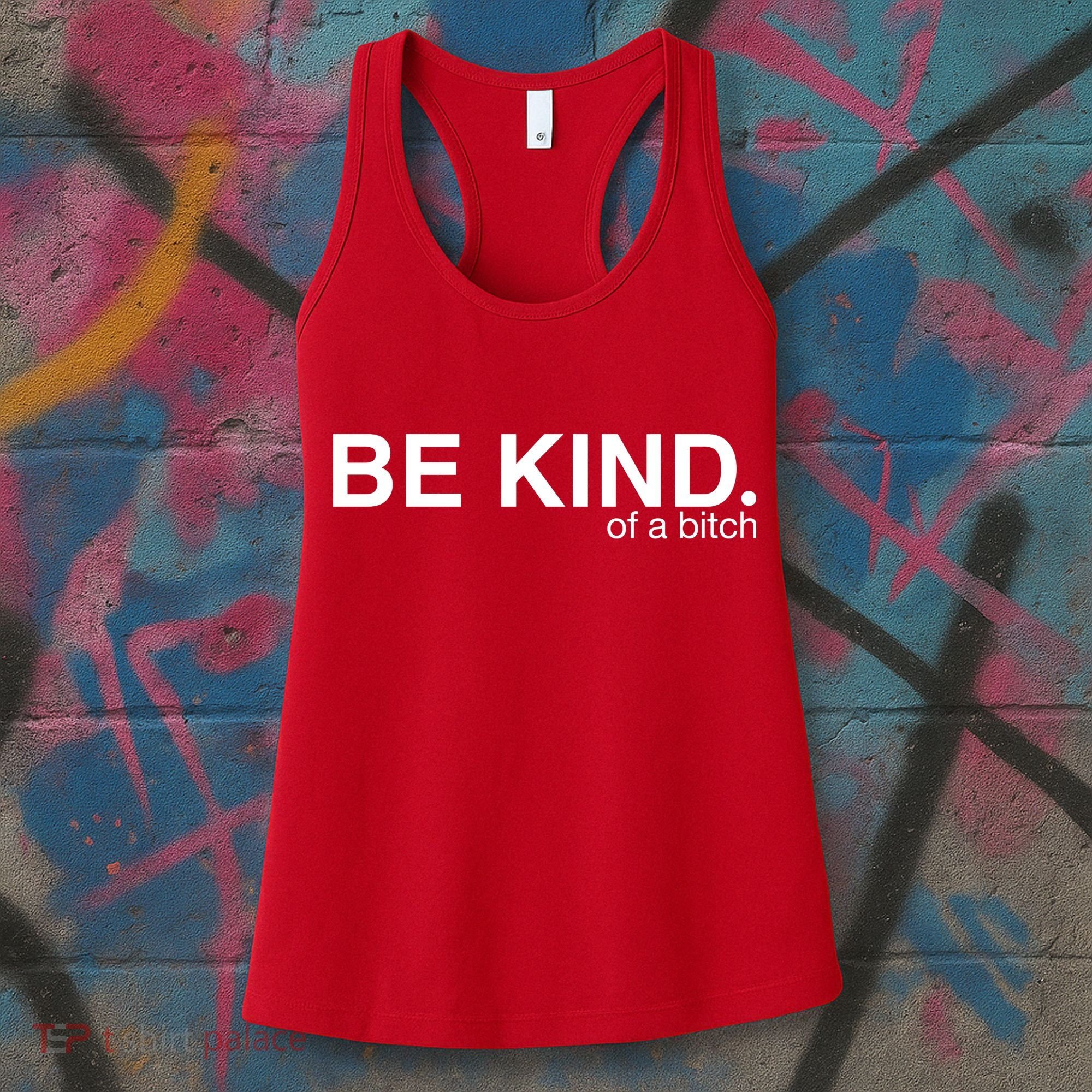 Be Kind Of A Bitch Women's Tank Top
