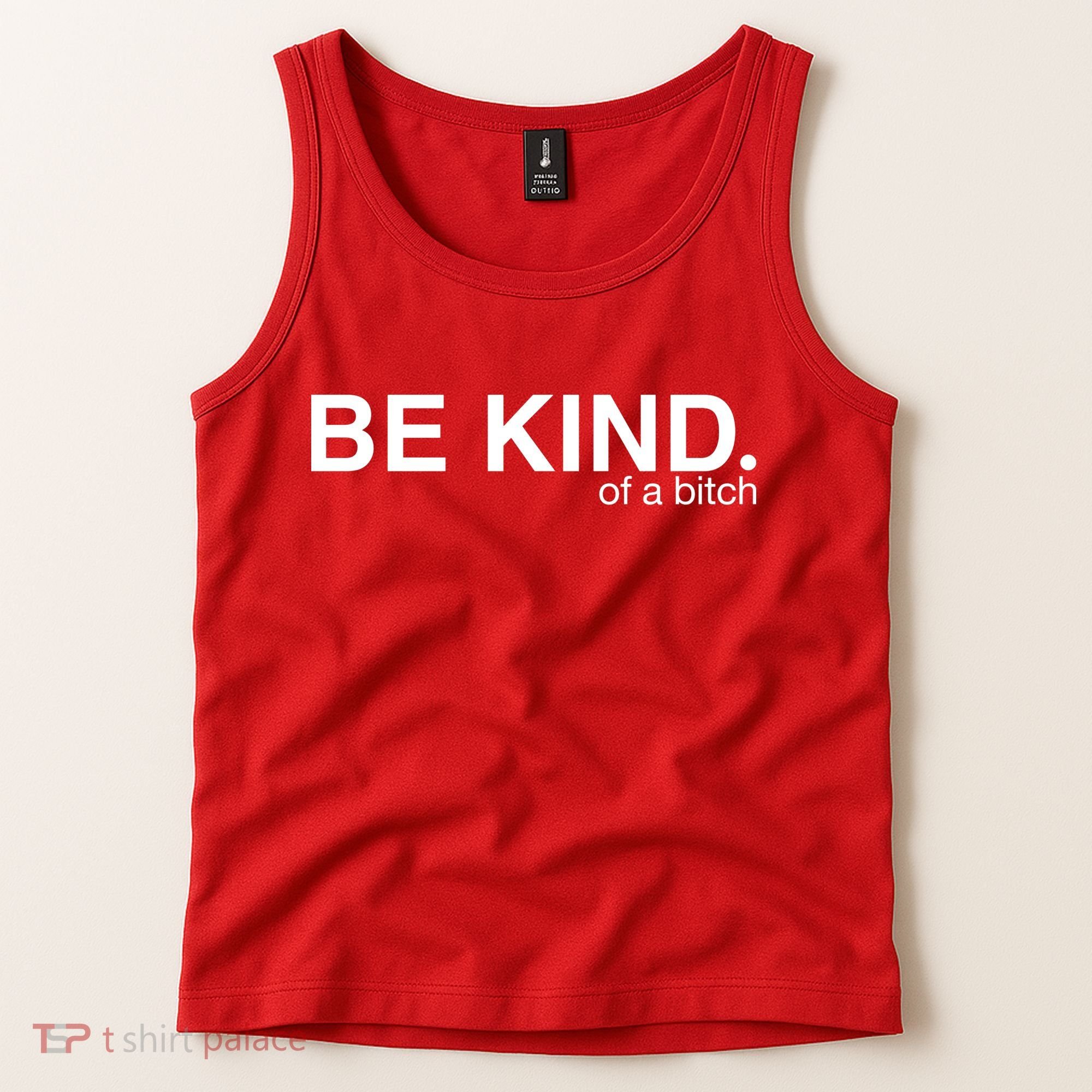 Be Kind Of A Bitch Tank Top