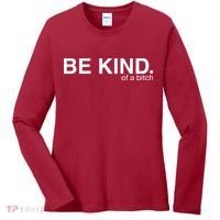 Be Kind Of A Bitch Women's Long Sleeve Shirt thumb 0