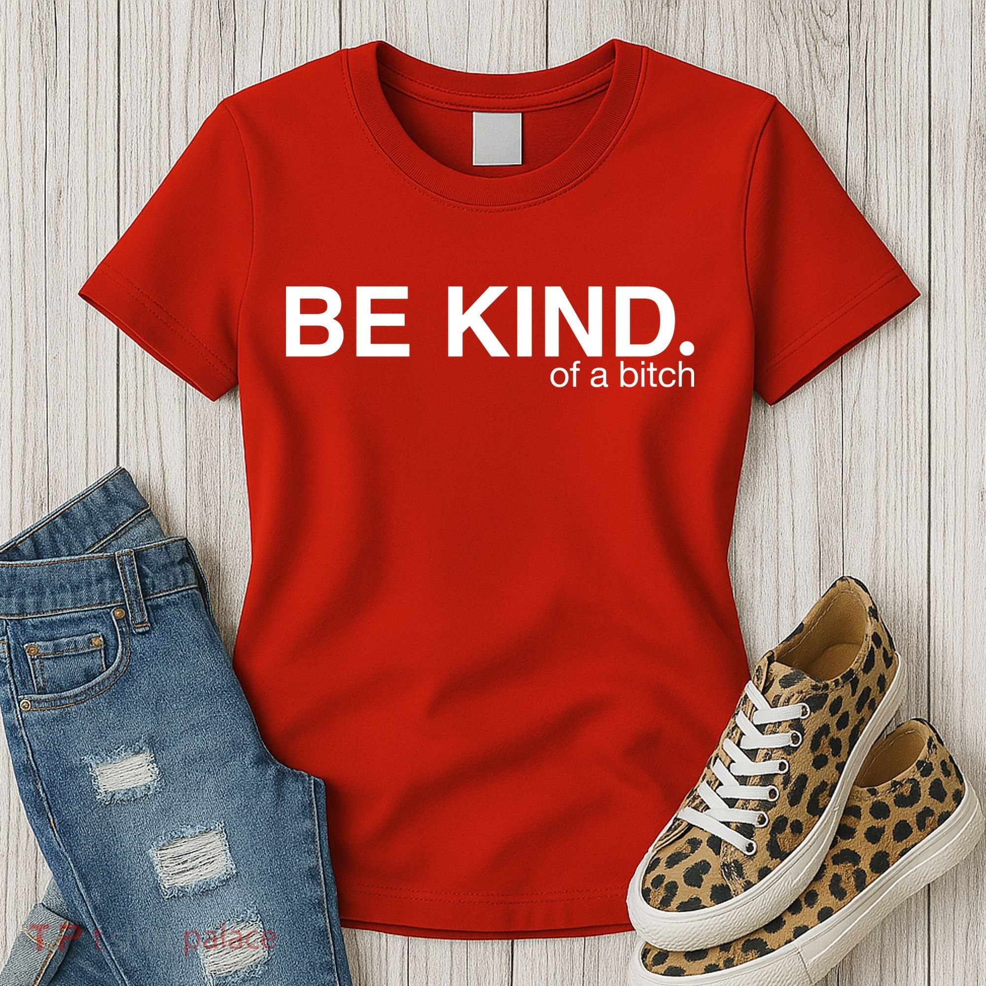 Be Kind Of A Bitch Women's T-Shirt