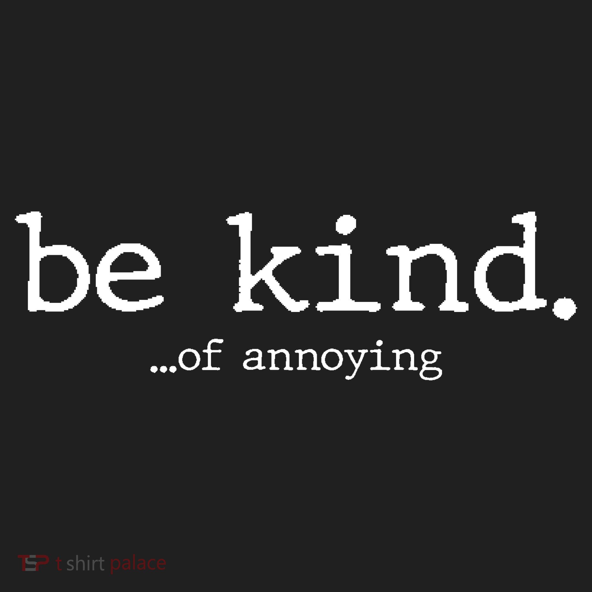 Be Kind Of Annoying Funny Sarcastic Sarcasm Joke Beanie