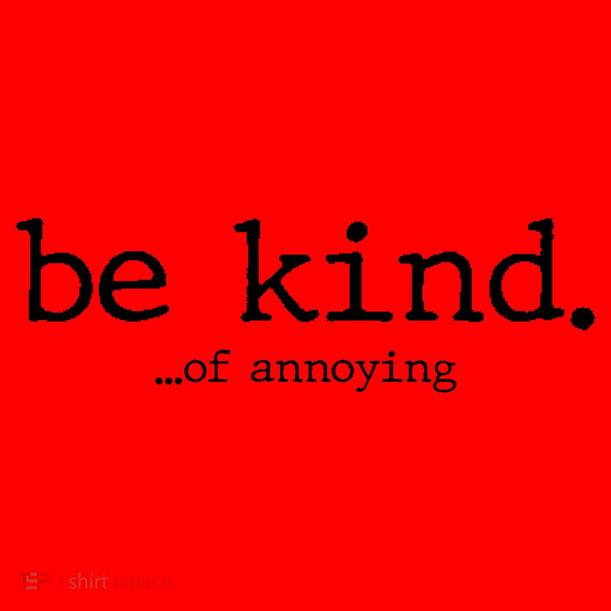 Be Kind Of Annoying Funny Sarcastic Sarcasm Joke Santa Hat