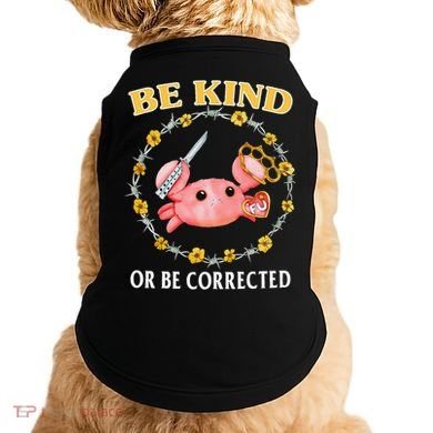 Be Kind Or Be Corrected Funny Crab Meme 1 Doggie Tank