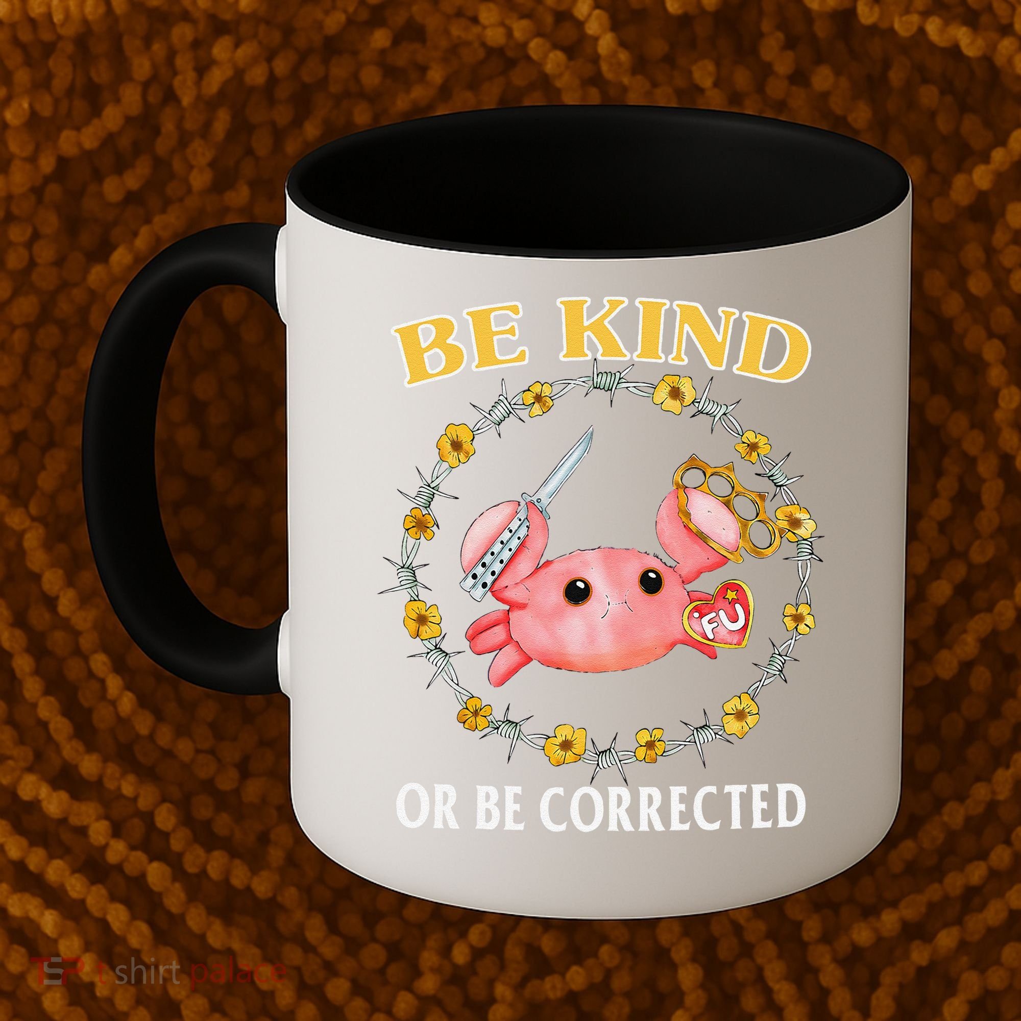 Be Kind Or Be Corrected Funny Crab Meme 1 Coffee Mug