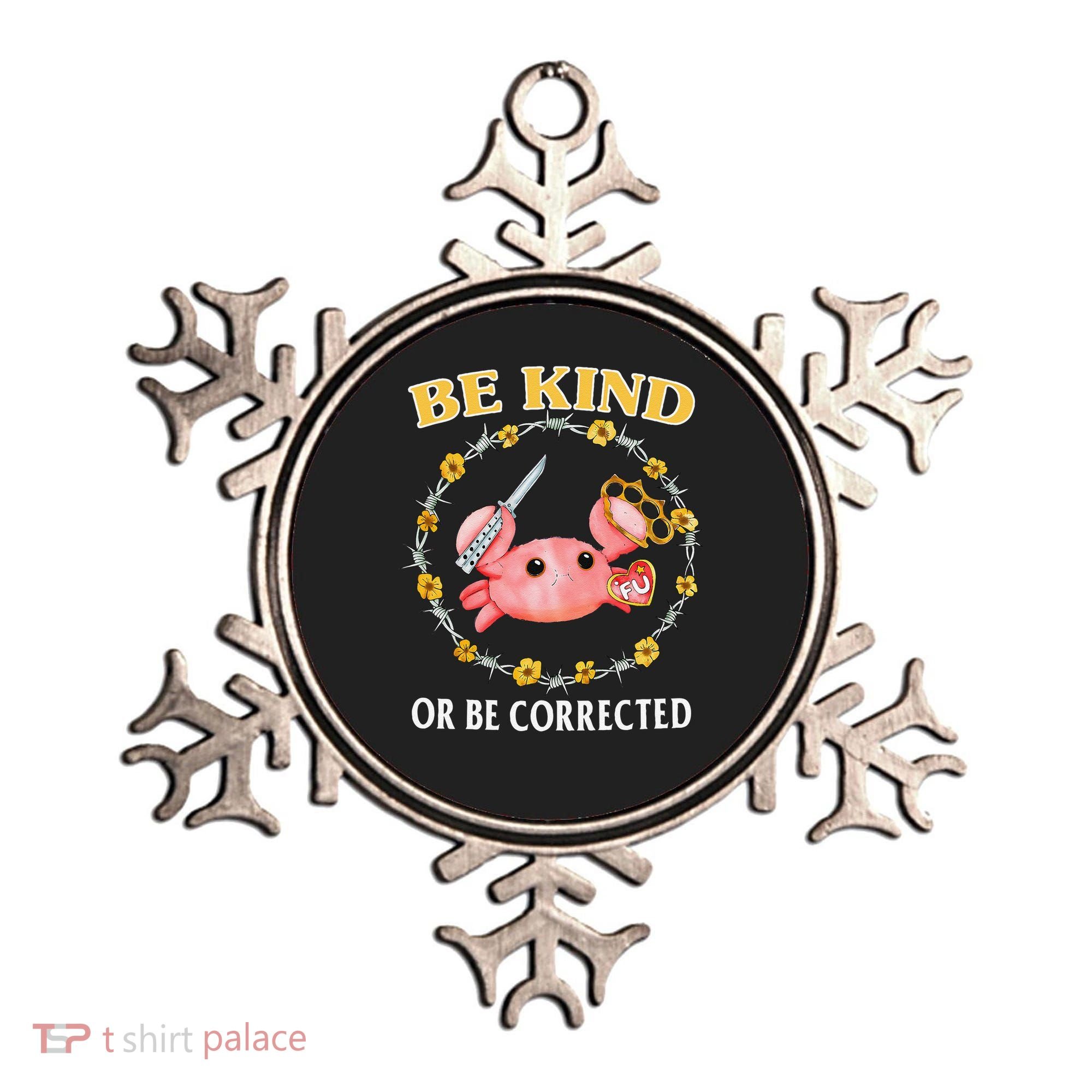 Be Kind Or Be Corrected Funny Crab Meme 1 Ornament