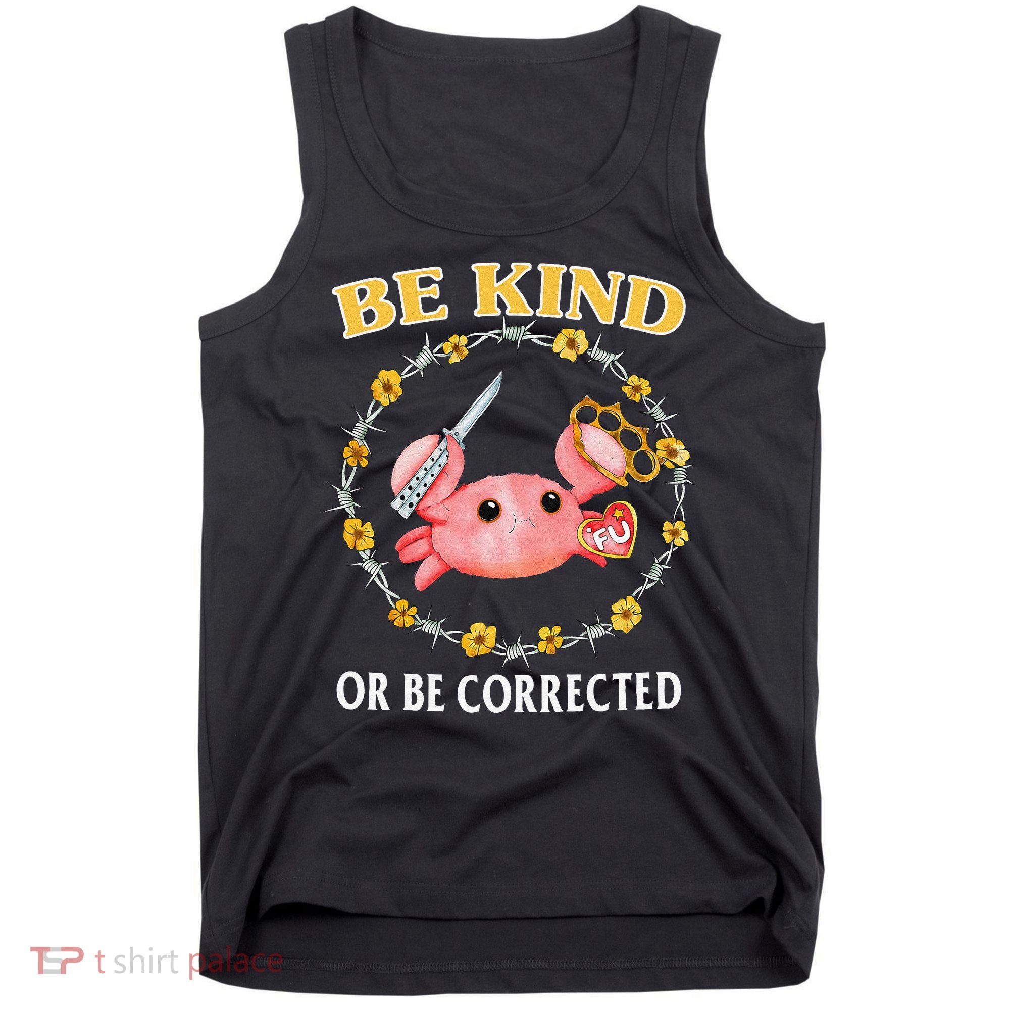 Be Kind Or Be Corrected Funny Crab Meme 1 Tank Top