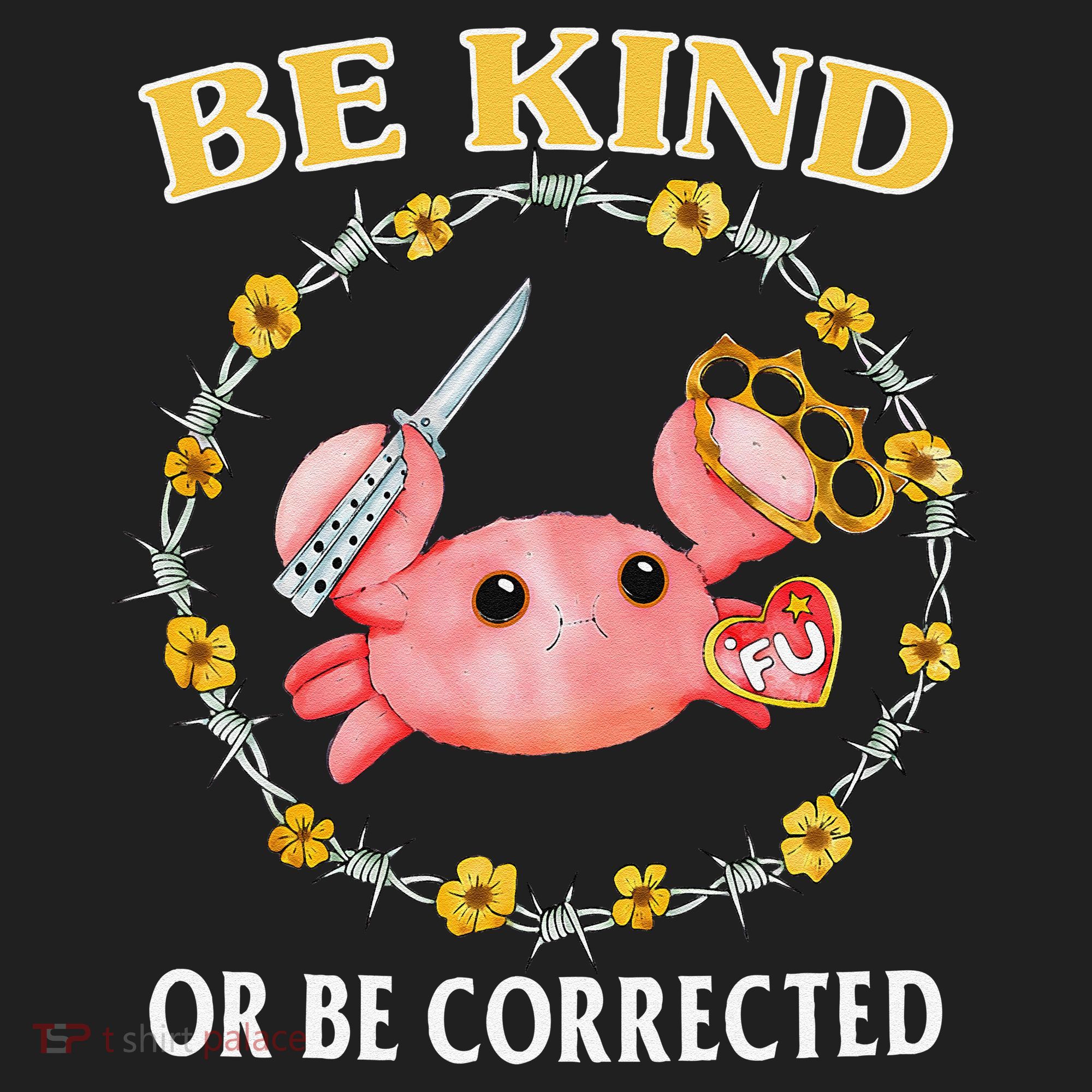 Be Kind Or Be Corrected Funny Crab Meme 1 Golf Towel